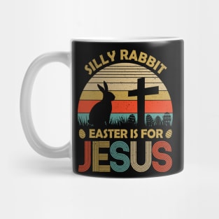 Silly Rabbit Easter is for Jesus Christian Religious Mug